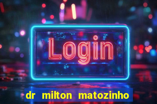 dr milton matozinho urologista santos